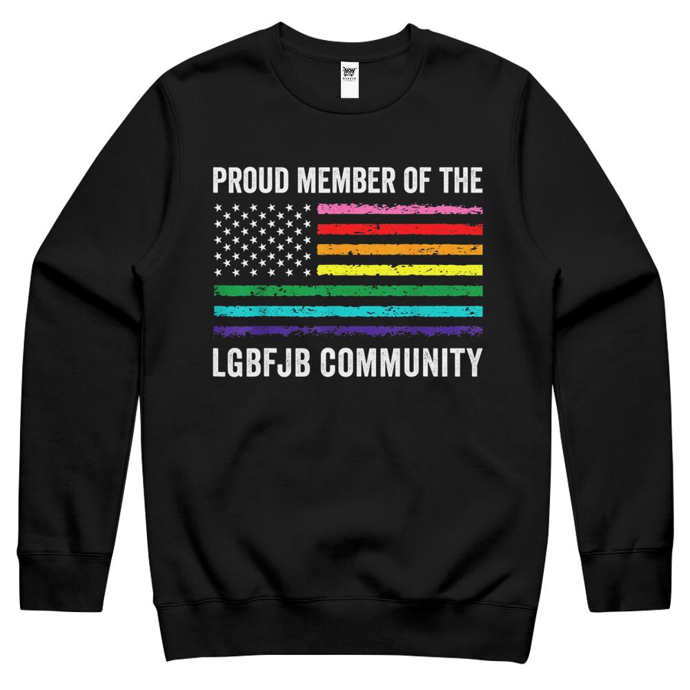 Lgbfjb Crewneck Sweatshirt Proud Member Of The Lgbfjb Community Crewneck Sweatshirt