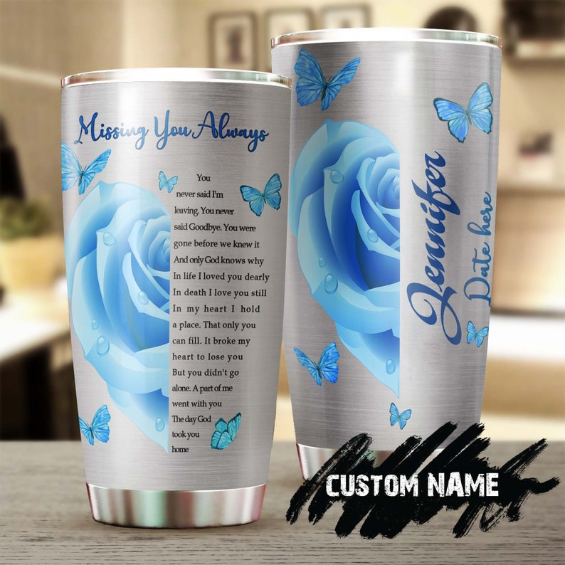 Personalized My Mom Missing You Always A Part Of Me Went With You Stainless Steel Tumbler- Memorial Gift Mom – Blue Rose Butterfly