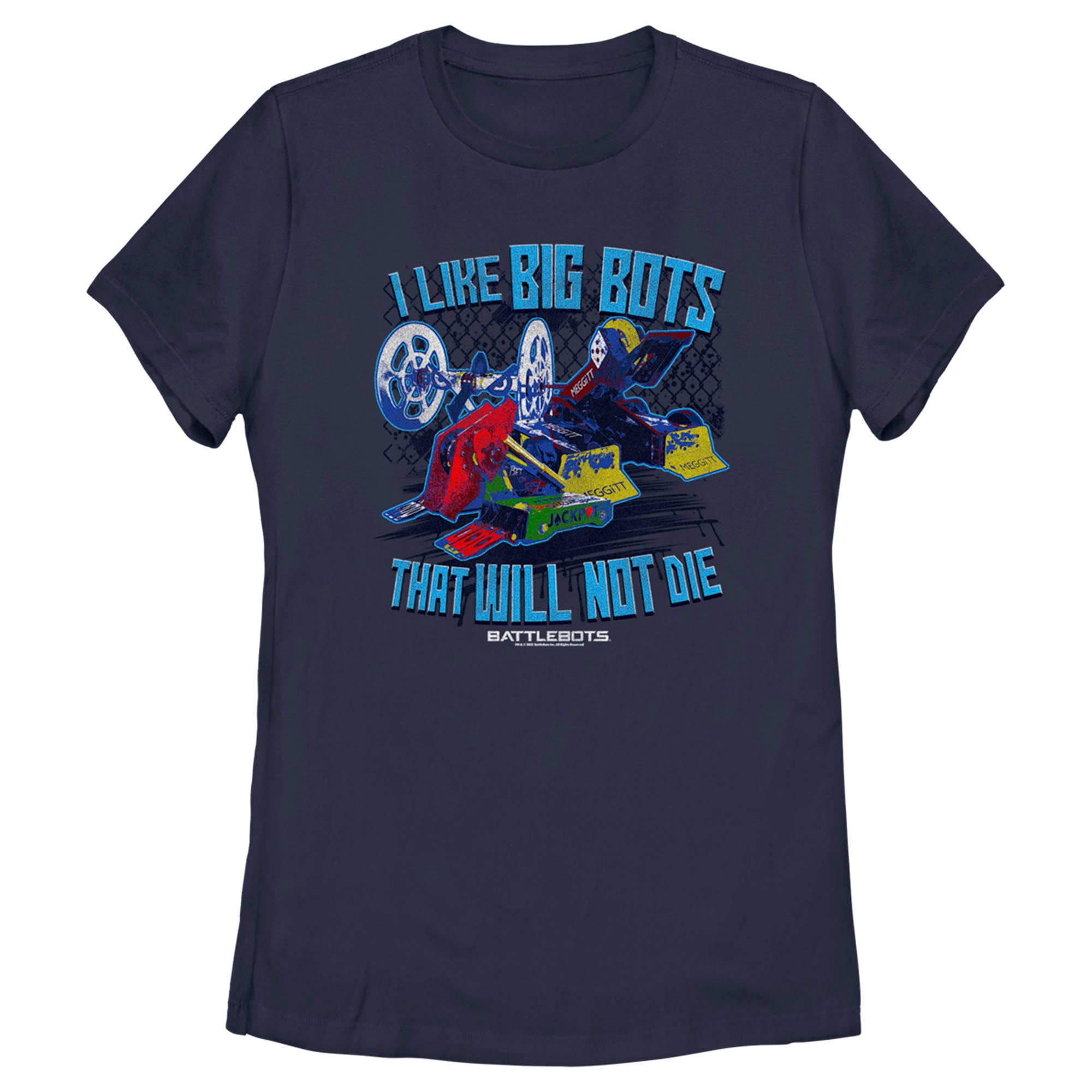 Women’S Battlebots I Like Big Bots That Will Not Die T-Shirt