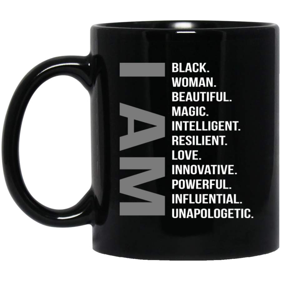 African American Coffee Mug I Am Black Woman Beautiful Magic Intelligent Resilient Love Innovative 11oz – 15oz Black Mug