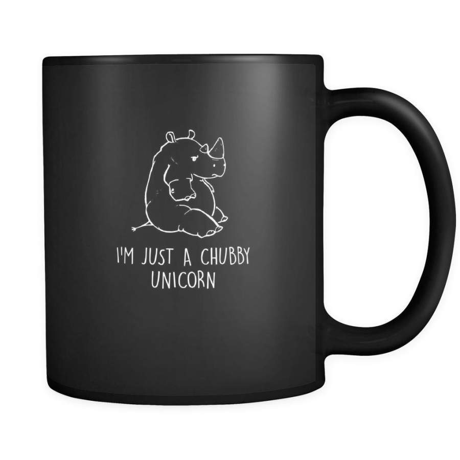 unicorns i’m just a chubby unicorn 11oz Black Mug