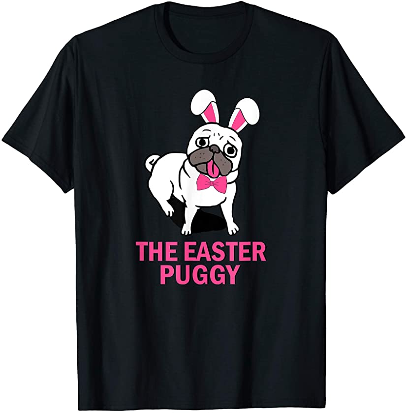 The easter bunny puggy Pug Dog Happy Easter T-Shirt