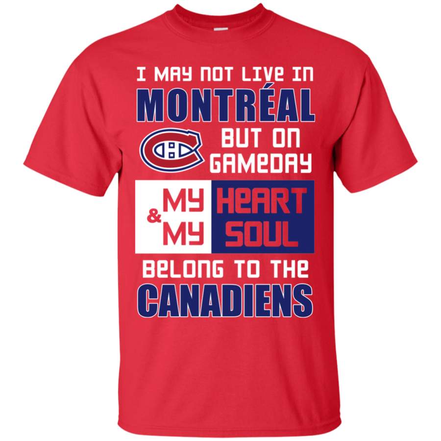 My Heart And My Soul Belong To The Montreal Canadiens T Shirts