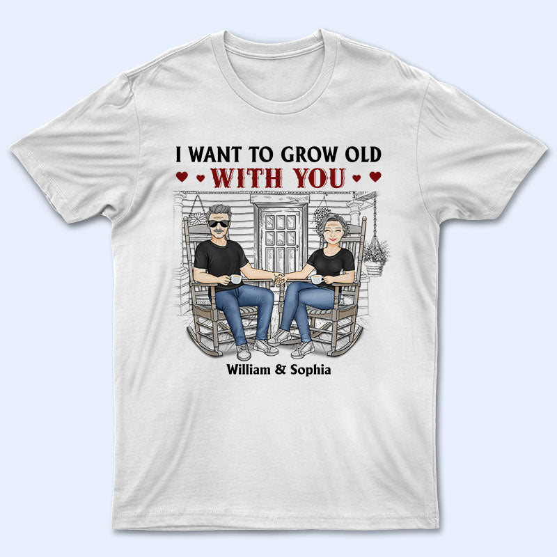 Family Couple I Want To Grow Old With You – Couple Gift – Personalized Custom T Shirt