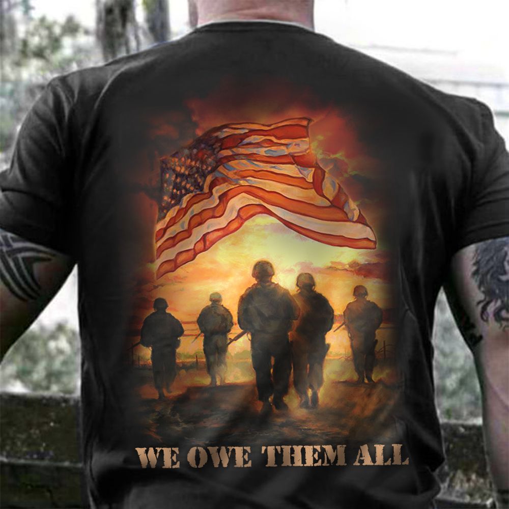 We Owe Them On Soldiers American Flag Soldiers Shirt Support Our Troops ...