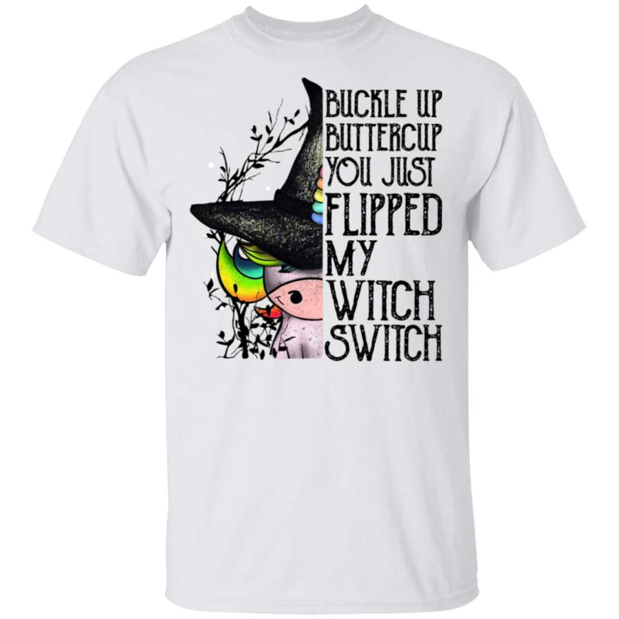 Witch Unicorn Buckle Up Buttercup You Just Flipped My Witch Switch T-Shirt Unicorn Presents