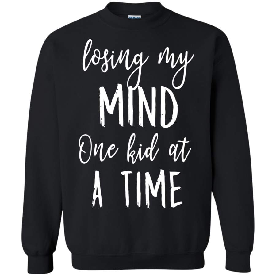 AGR Losing My Mind One Kid At A Time Mother_s And Father_s Day Sweatshirt