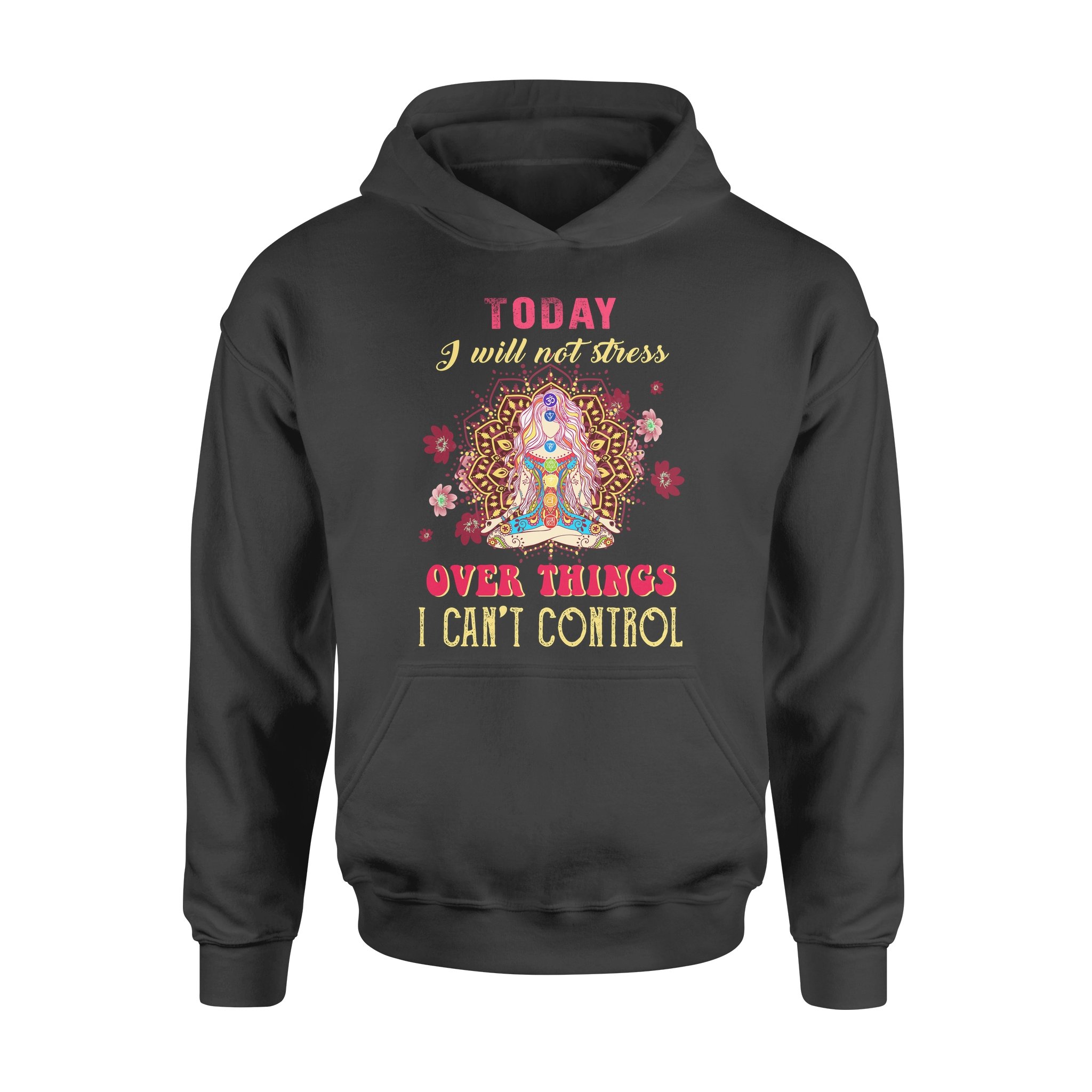 Sakura Today I Will Not Stress Over Things I Can’t Control Yoga Mandala Pattern – Standard Hoodie