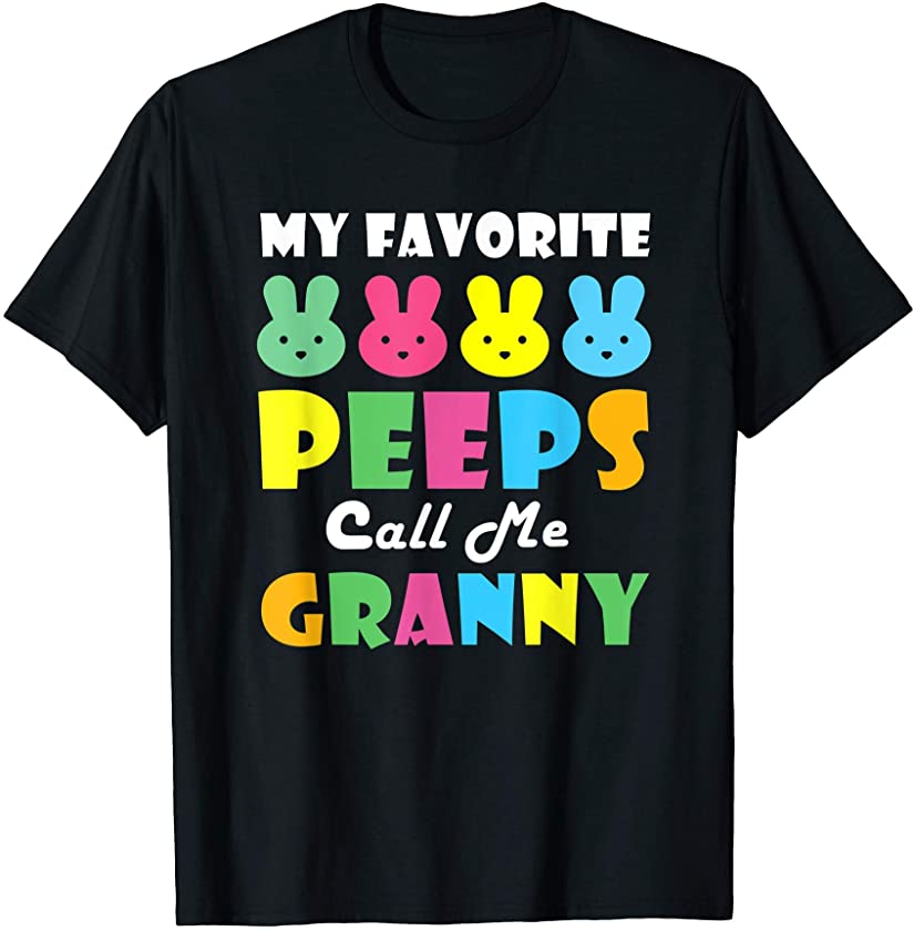 My Favorite Peeps Call Me Granny Cute Bunny Easter T-Shirt