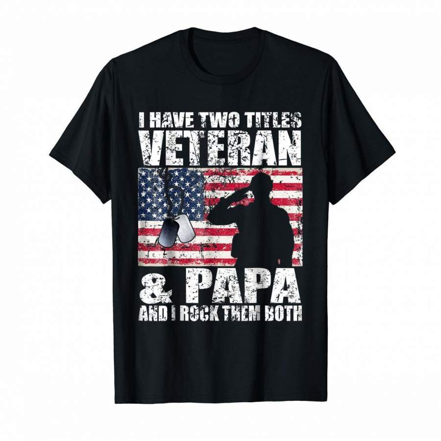 Vintage I Have Two Titles Veteran and Papa T-Shirt