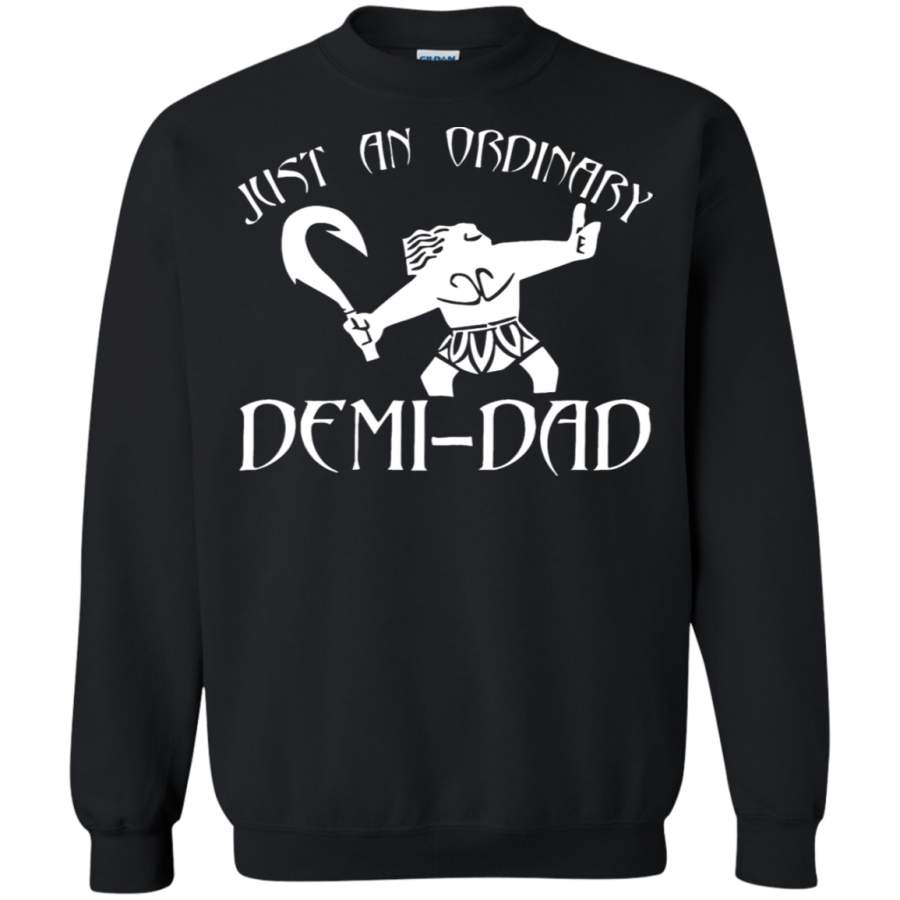 AGR Just An Ordinary Demi Dad Father’s Day New Sweatshirt