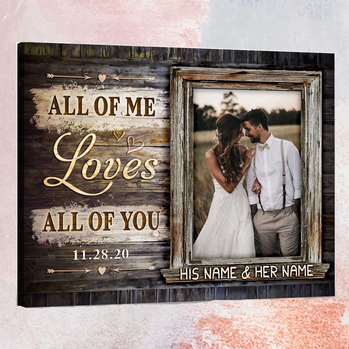 All Of Me Loves All Of You Canvas Personalized Gift For Her Couple Gift Anniversary Gift Hn