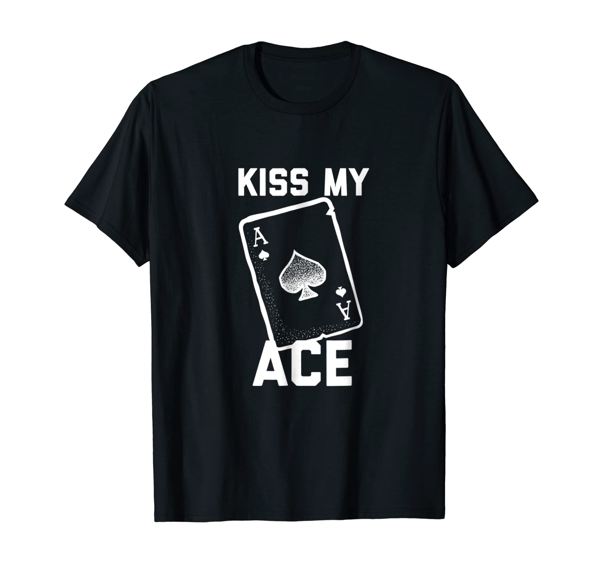 Funny Poker Kiss My Ace Poker Card Spades T Shirt