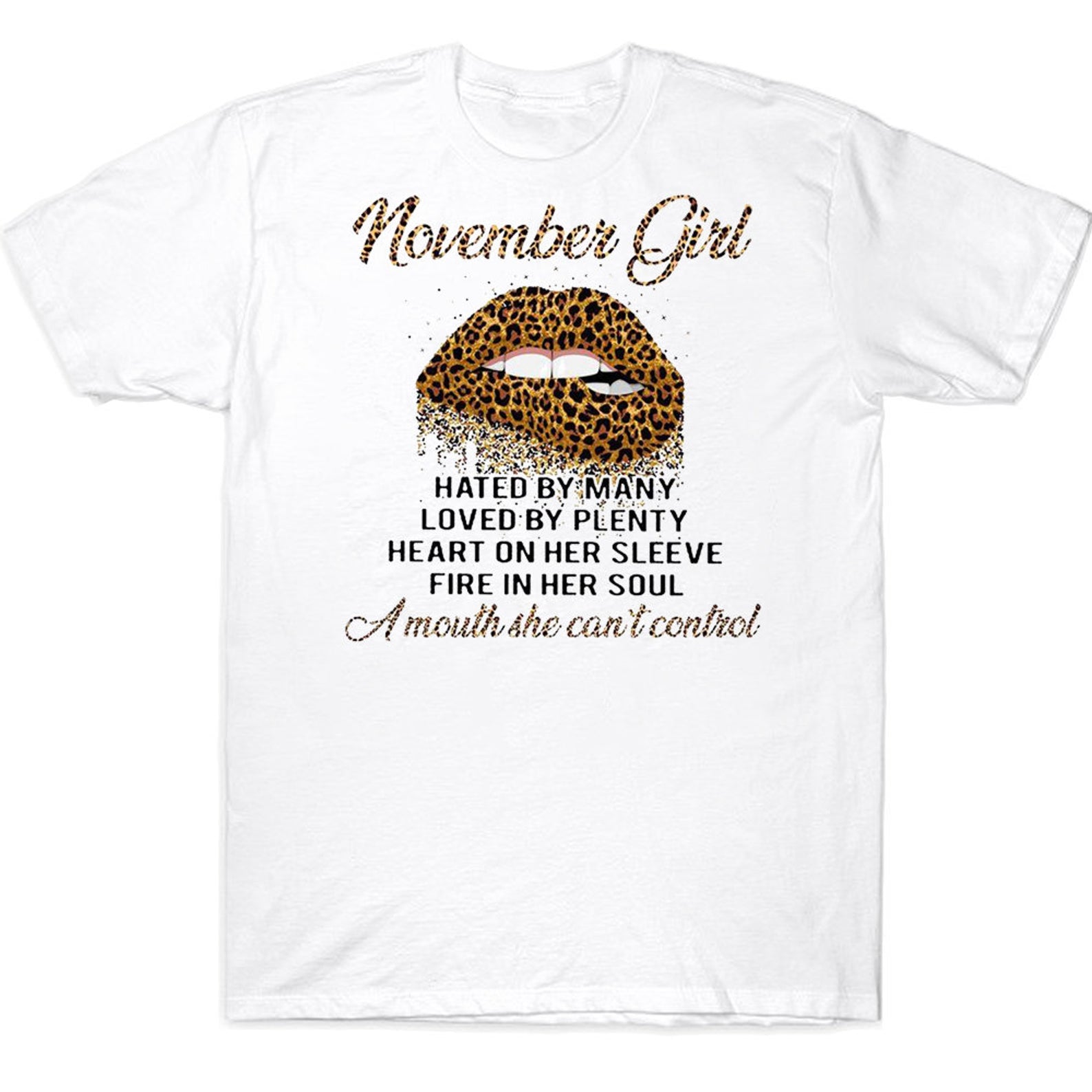 November Girl Hated By Many Loved By Plenty Heart On Her Sleeve Leopard Lip Birthday T-Shirt