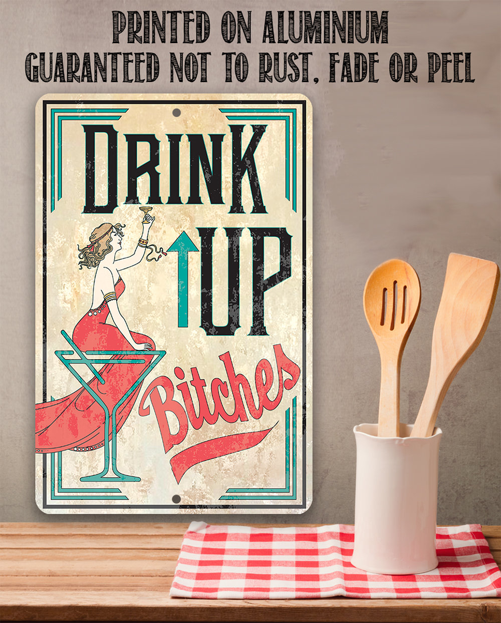 Drink Up Bitches – 8″ x 12″ or 12″ x 18″ Aluminum Tin Awesome Metal Poster