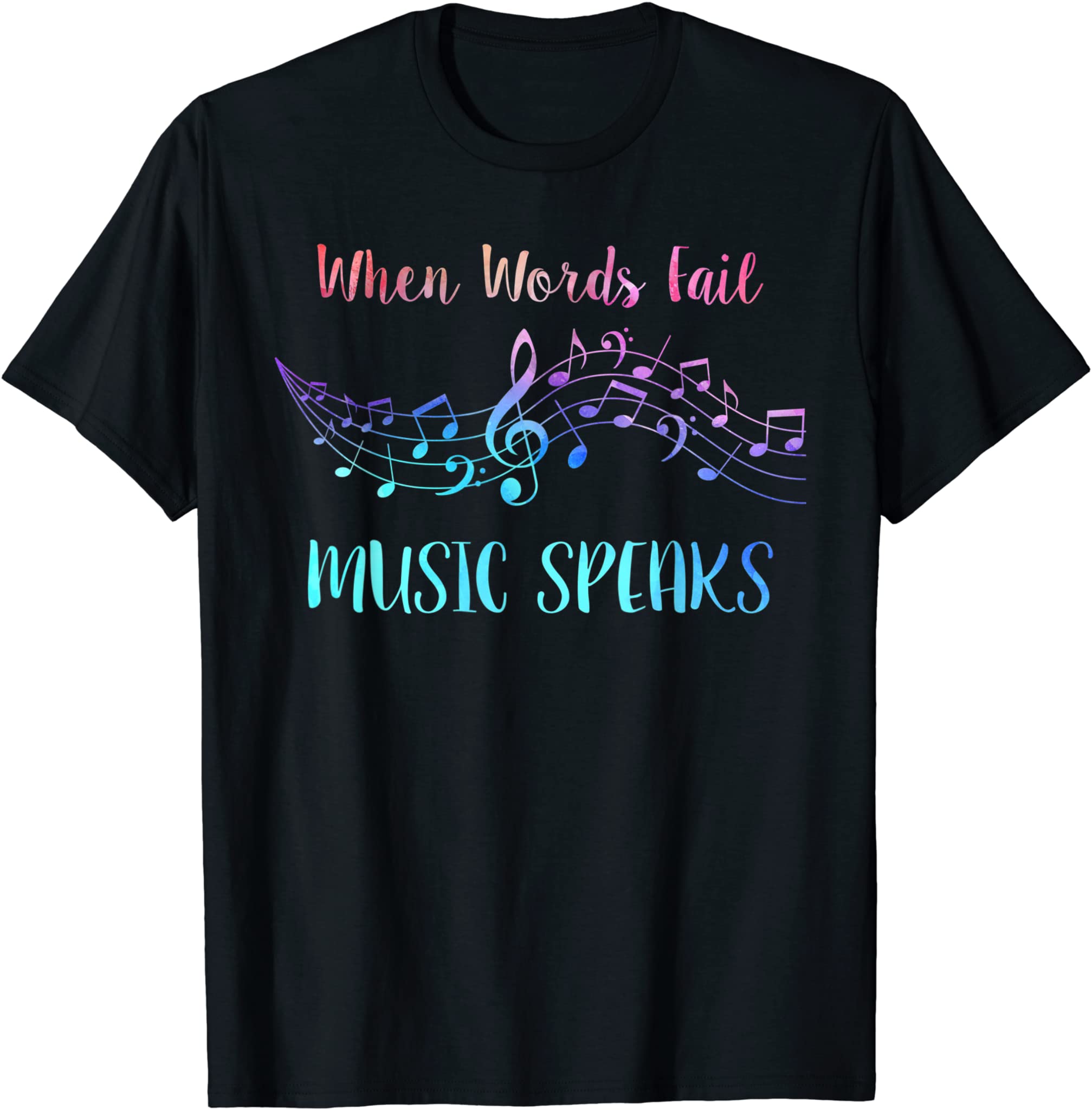 WHEN WORDS FAIL MUSIC SPEAKS Band Orchestra Teacher Musician T-Shirt