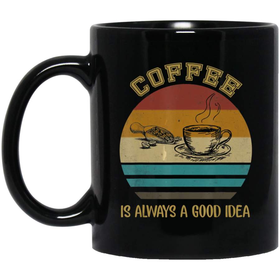 Vintage Coffee Is Always A Good Idea Coffee Lover Coffee Mug