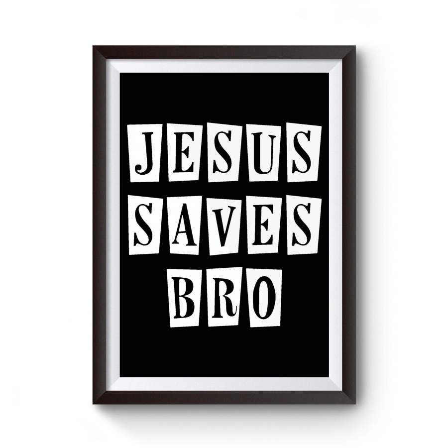 Jesus Saves Bro Dod Christian Poster