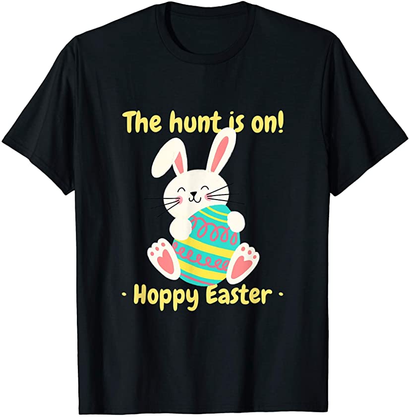 The hunt is on – Hoppy Easter | Easter bunny Easter gift T-Shirt