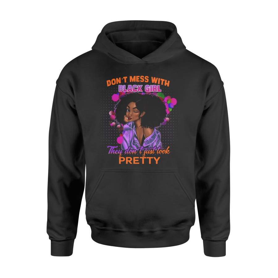 Dont Mess With Black Girl They Dont Just Look Pretty 02 Hoodie