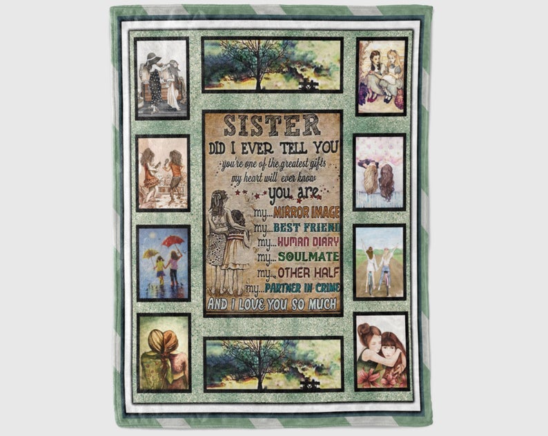 To My Sister Fleece Blanket Did I Ever Tell You You Are One Of The Greatest Gifts, Gift For Bestie, Gift For Family, Gift For Friend, Home Decor Bedding Couch Sofa Soft And Comfy