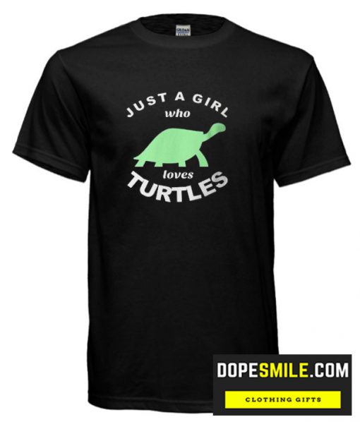 Cute Turtle Just A Girl Who Loves Turtles Slim Fit cool T-shirt