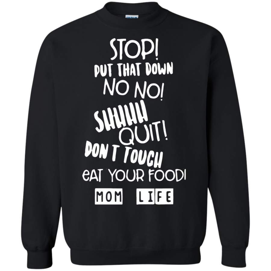 AGR Put That Down No No Eat Your Food Mom Life Mother’s Day Sweatshirt