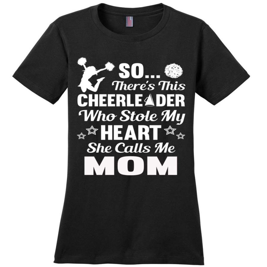 Cheerleader Who Stole My Heart She Calls Me Mom Cheer Mom Shirts