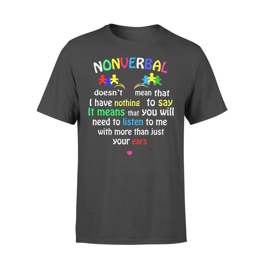 Nonverbal It Means That You Listen To Me With More Than Just Your Ears T-shirt