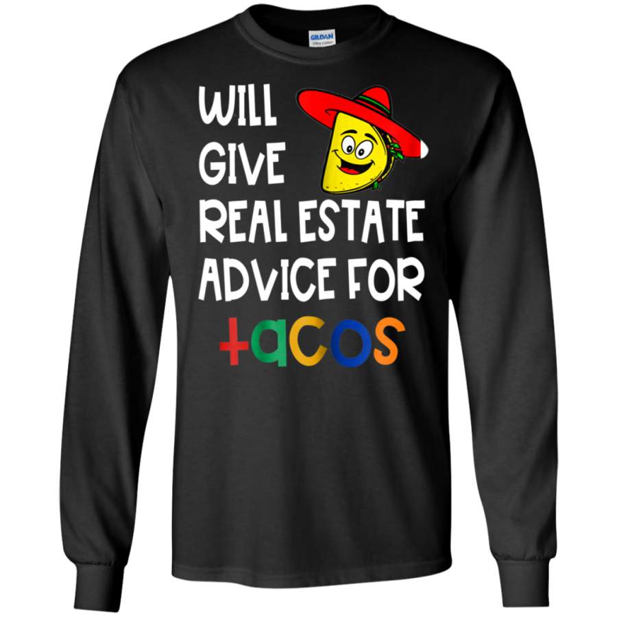 AGR Will Give Real Estate Advice for Tacos Long T-shirt