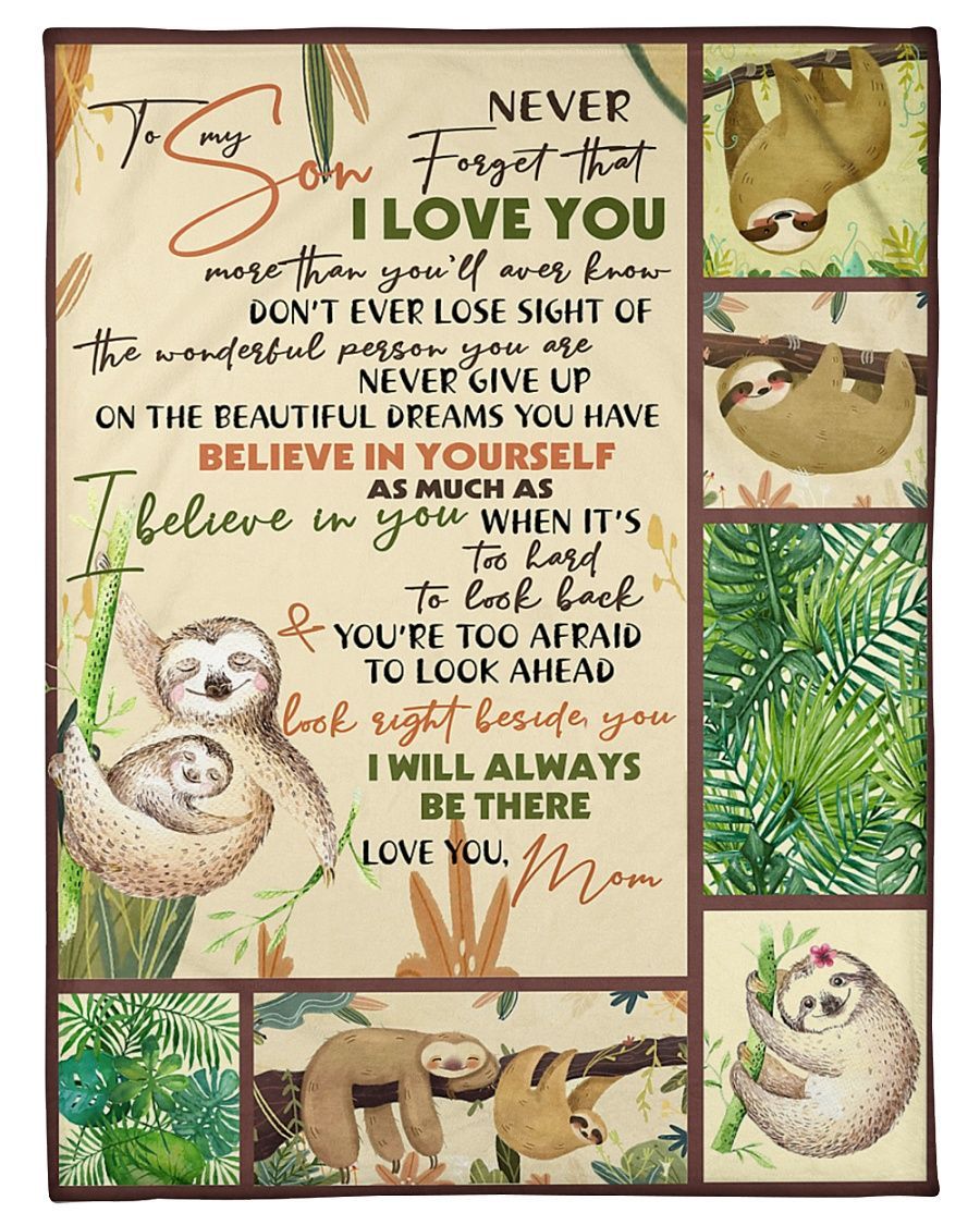 To My Son Never Forget That I Love You, I Will Be There, Sloth Fleece Blanket Home Decor Bedding Couch Sofa Soft And Comfy Cozy Gift For Son Birthday Gift