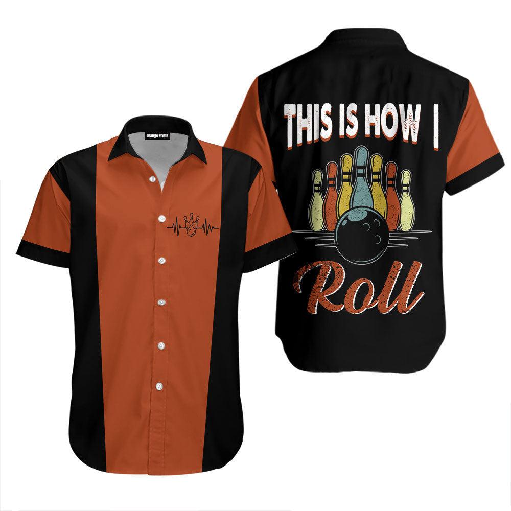 This Is How I Roll Bowling Retro Hawaii Shirt For Men Women Ha73231