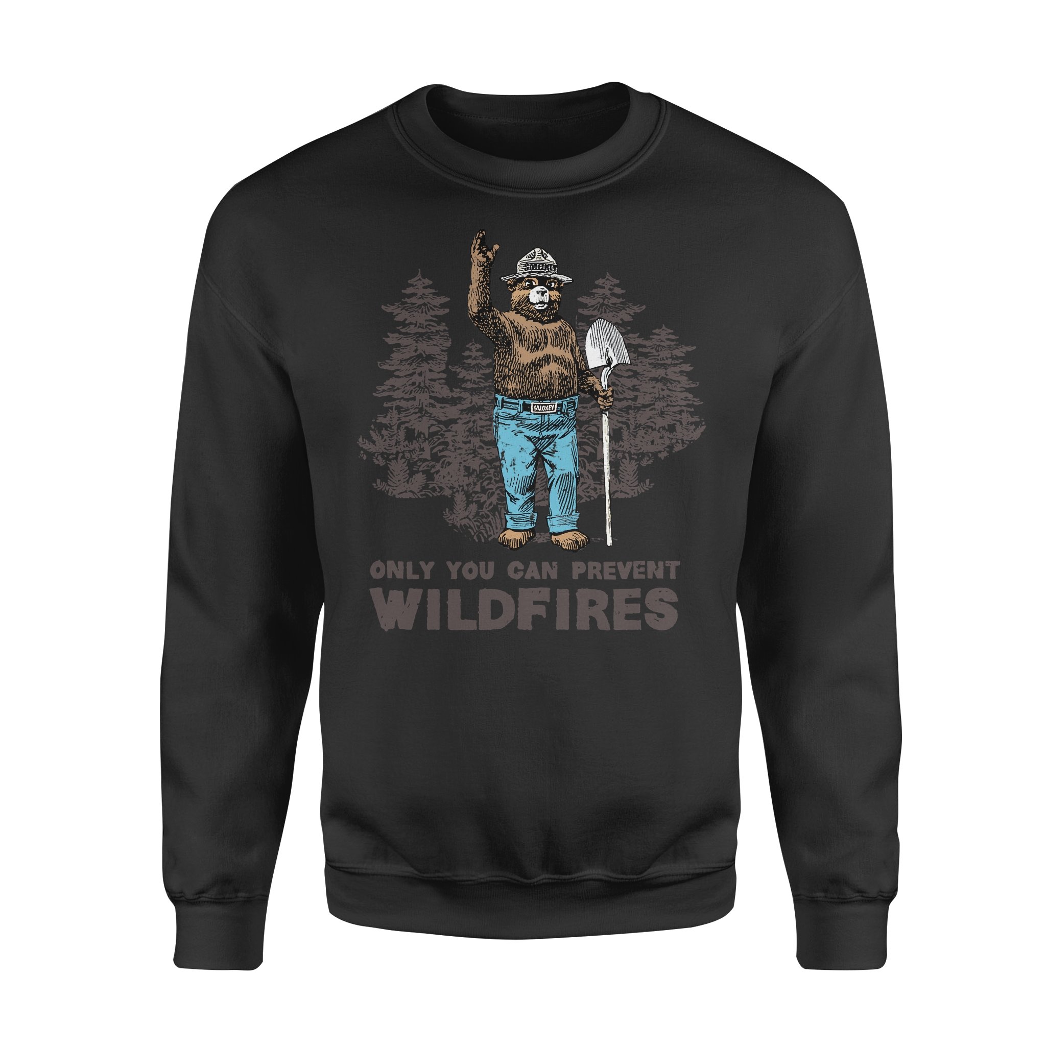 Animal Gift Idea – Smokey Bear Only You Can Prevent Wildfires For Animal Lovers – Standard Crew Neck Sweatshirt