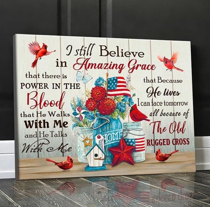 Cardinals I Still Believe In Amazing Grace That There Is Power In Blood That He Walks With Me Home Decoration Poster Poster 16X24 Inches Poster Canvas