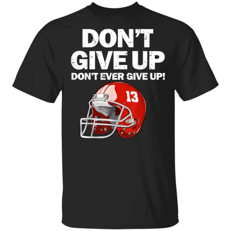 Tua don’t give up football Shirt Hoodie Shirt