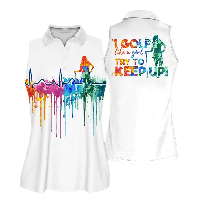 Custom Golf Shirts For Women, I Golf Like A Girl Try To Keep Up Sleeveless Polo Shirt