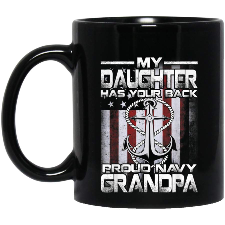My Daughter Has Your Back Proud Navy Grandpa Veterans Day Christmas Gift Mug