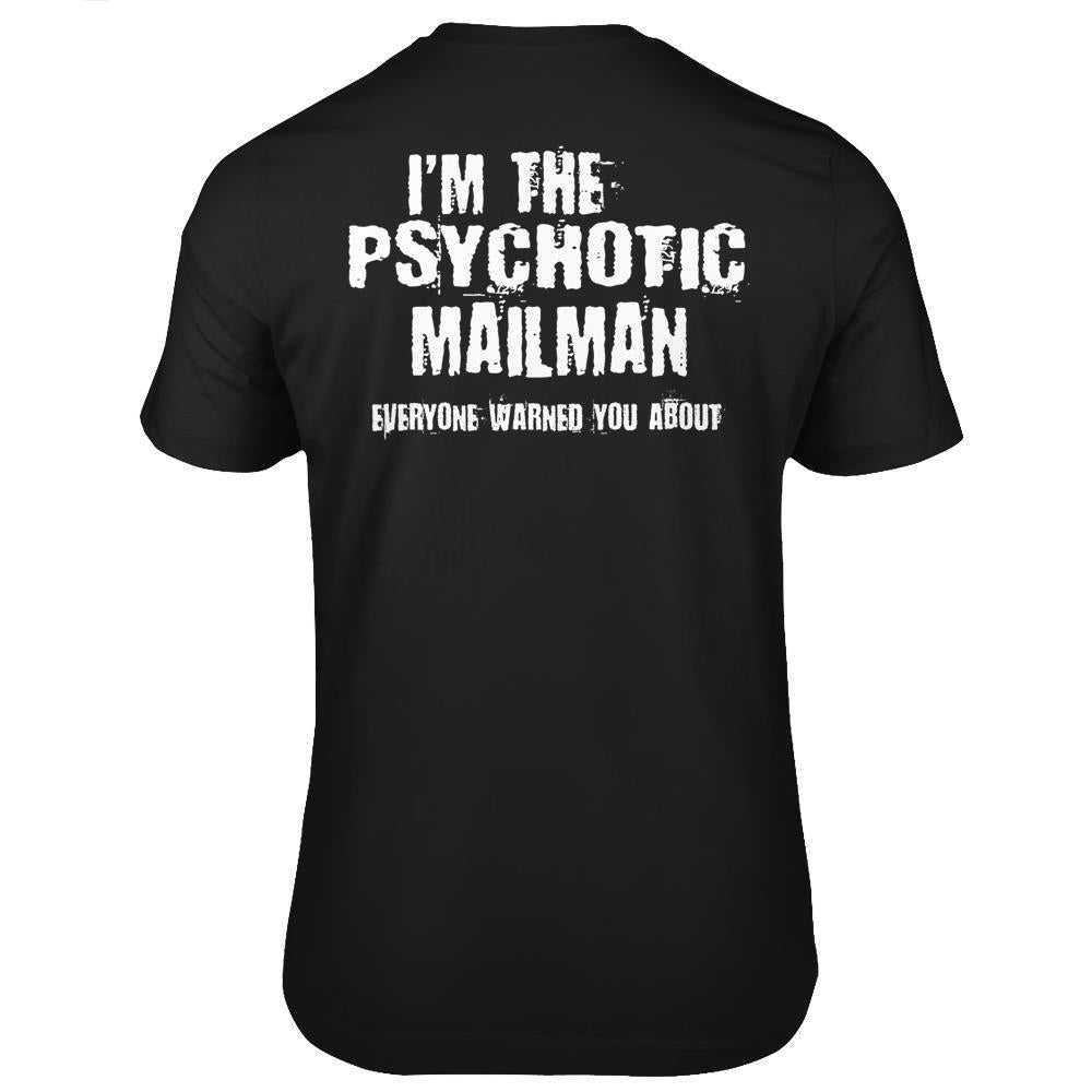 I’M The Hot Psychotic Mailman Warning You Funny Gift Postal T Shirts Print On Back