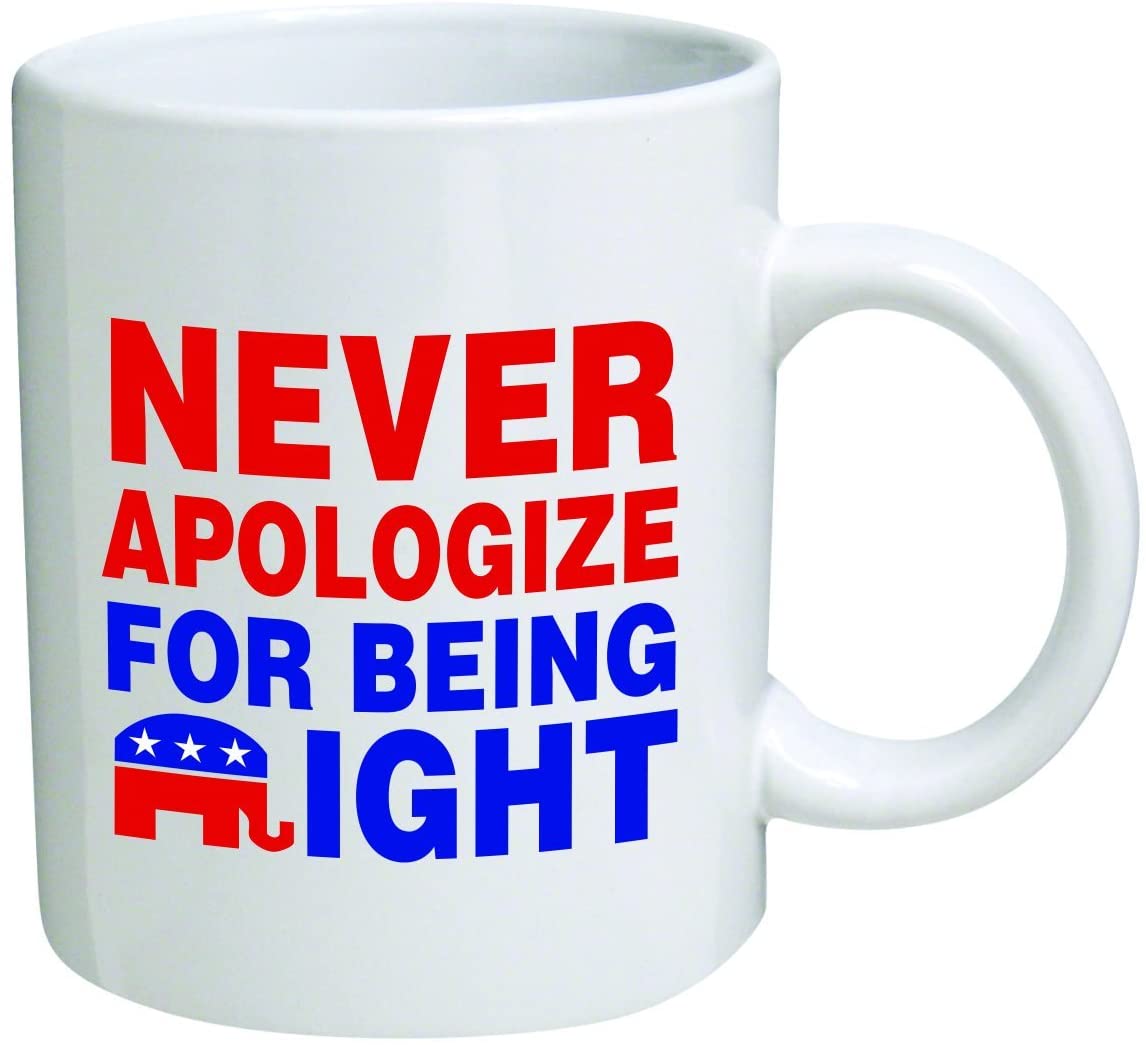 Funny Mug 11Oz – Republican Elephant Never Apologize For Being Right Novelty And Gift, Dad, By Yates And Franco