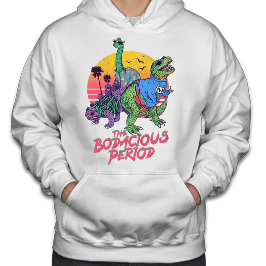 The Bodacious Period Hoodie