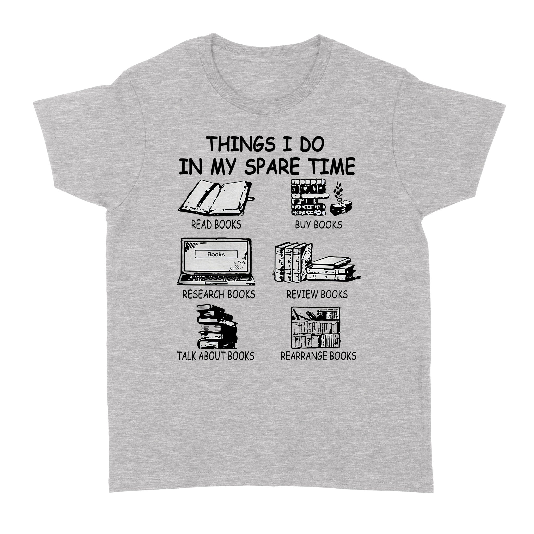 Things I Do In My Spare Time Books Lovers – Standard Women’s T-shirt