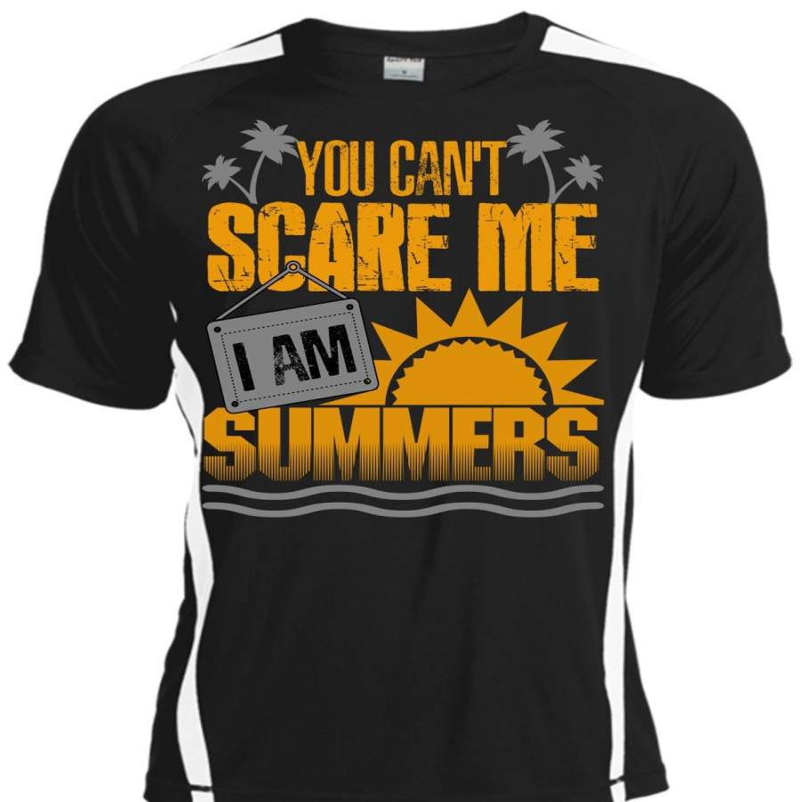 You Can’t Scare Me T Shirt, I Am Summers T Shirt, Cool Shirt