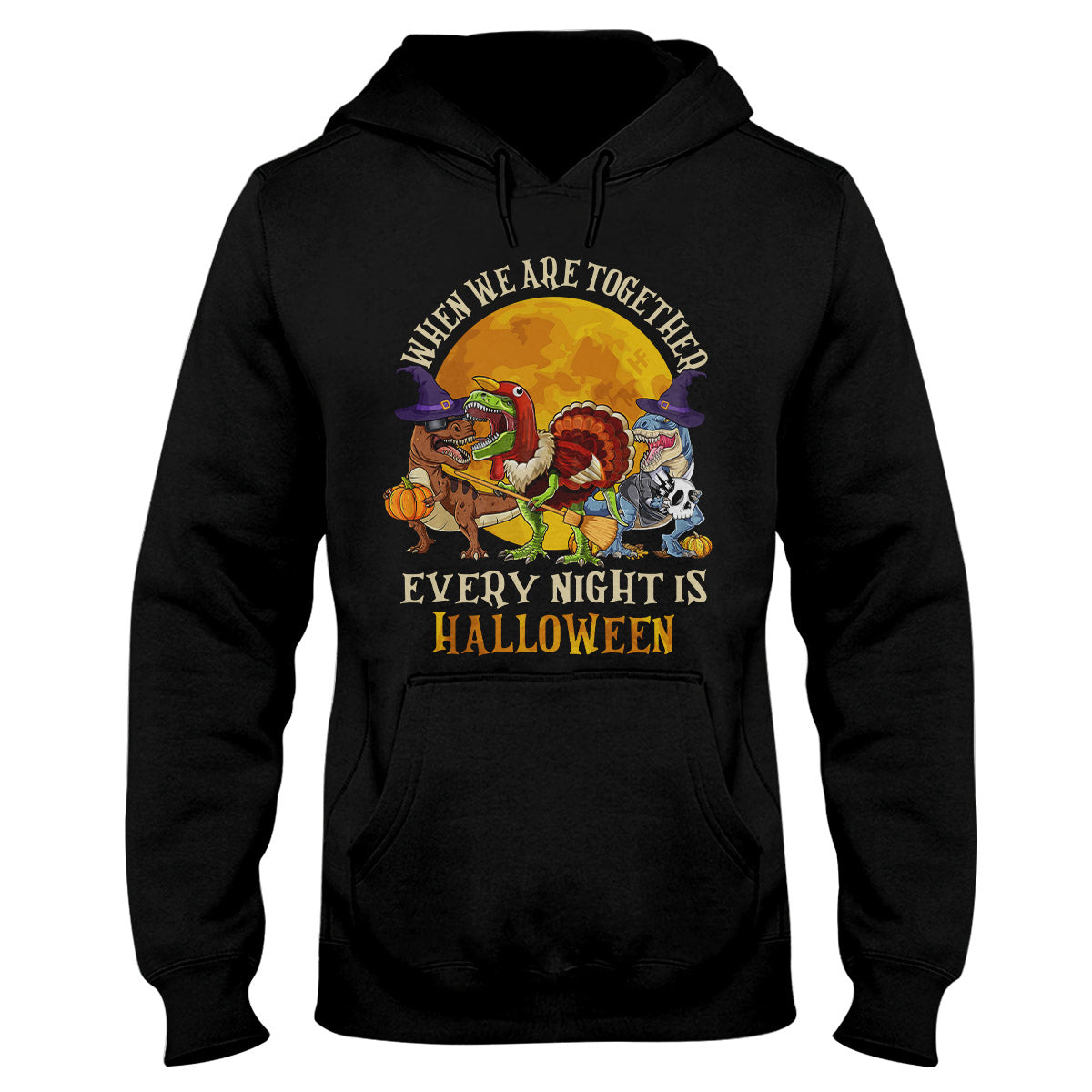 When We Are Together Every Night Is Halloween Funny Halloween Shirt, Halloween Night Hoodie