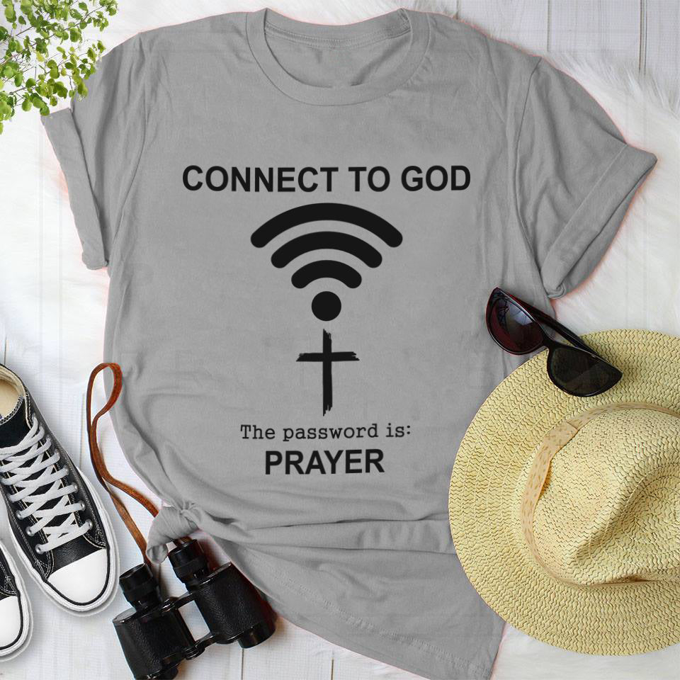 Connect To God The Password Is Prayer Gift Standard/Premium T-Shirt