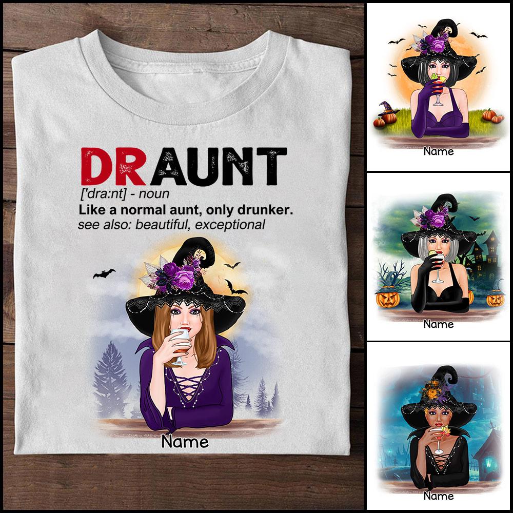 Personalized Aunt  Witch Halloween Shirt Draunt Like A Normal Witch Only Drunker Shirt Custom Aunt Name Shirt For Aunt