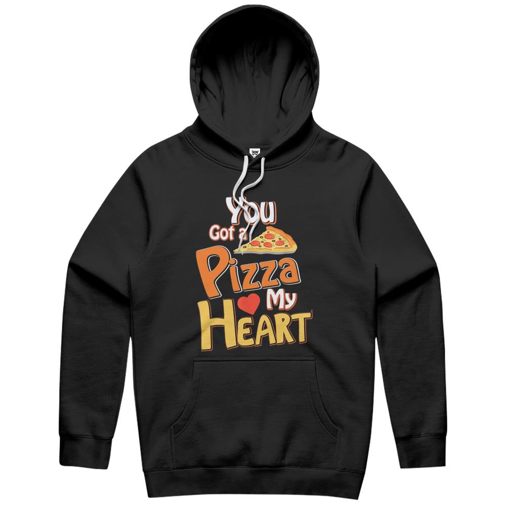 You Got A Pizza In My Heart Hoodie