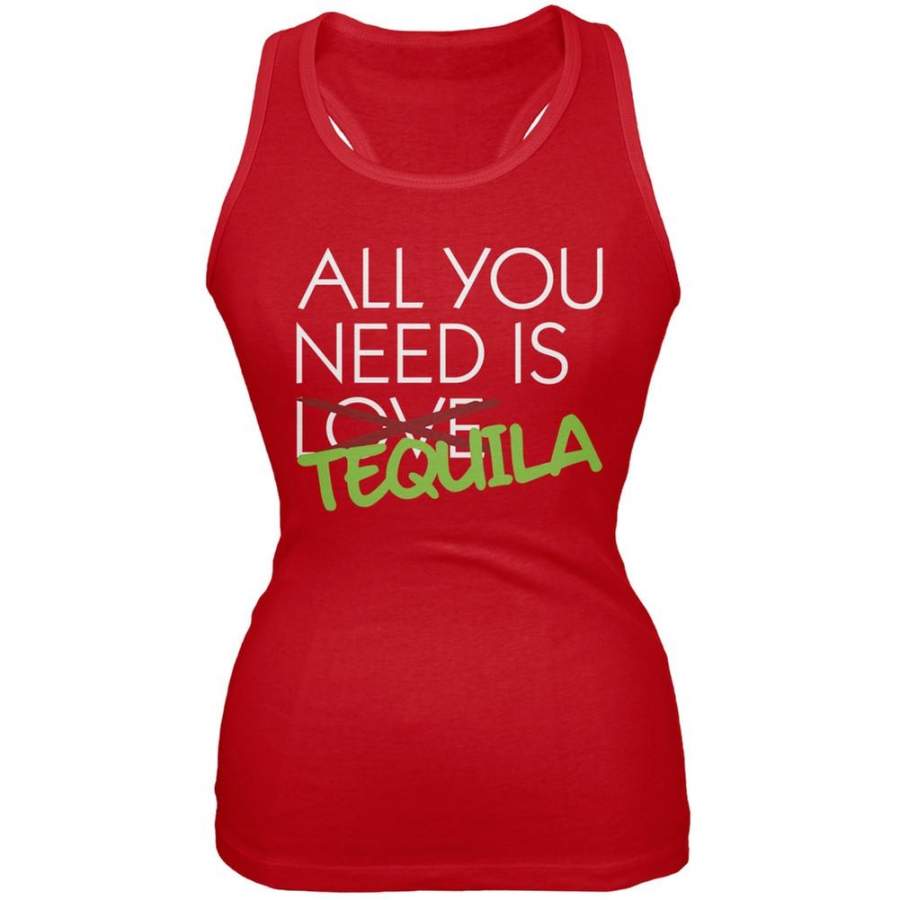 All You Need is Tequila, Not Love Red Juniors Soft Tank Top