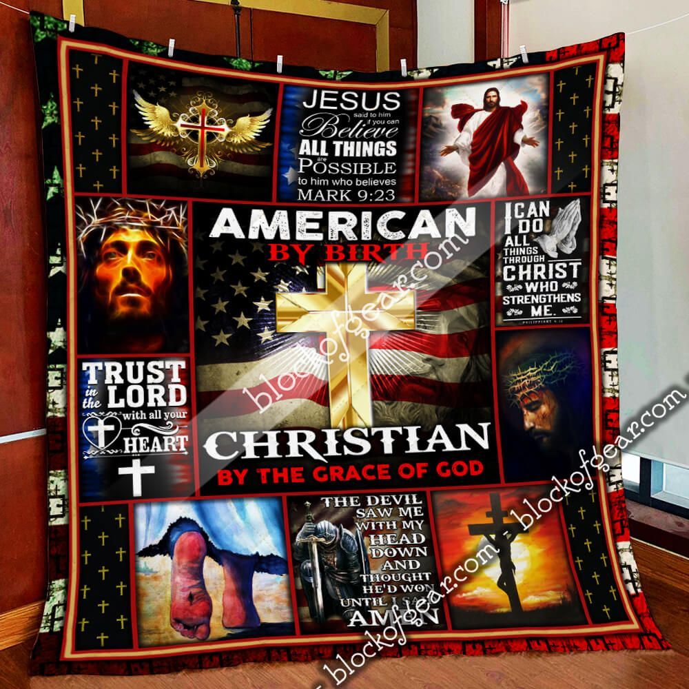 American By Birth Christian By The Grace Of God Quilt SHB82