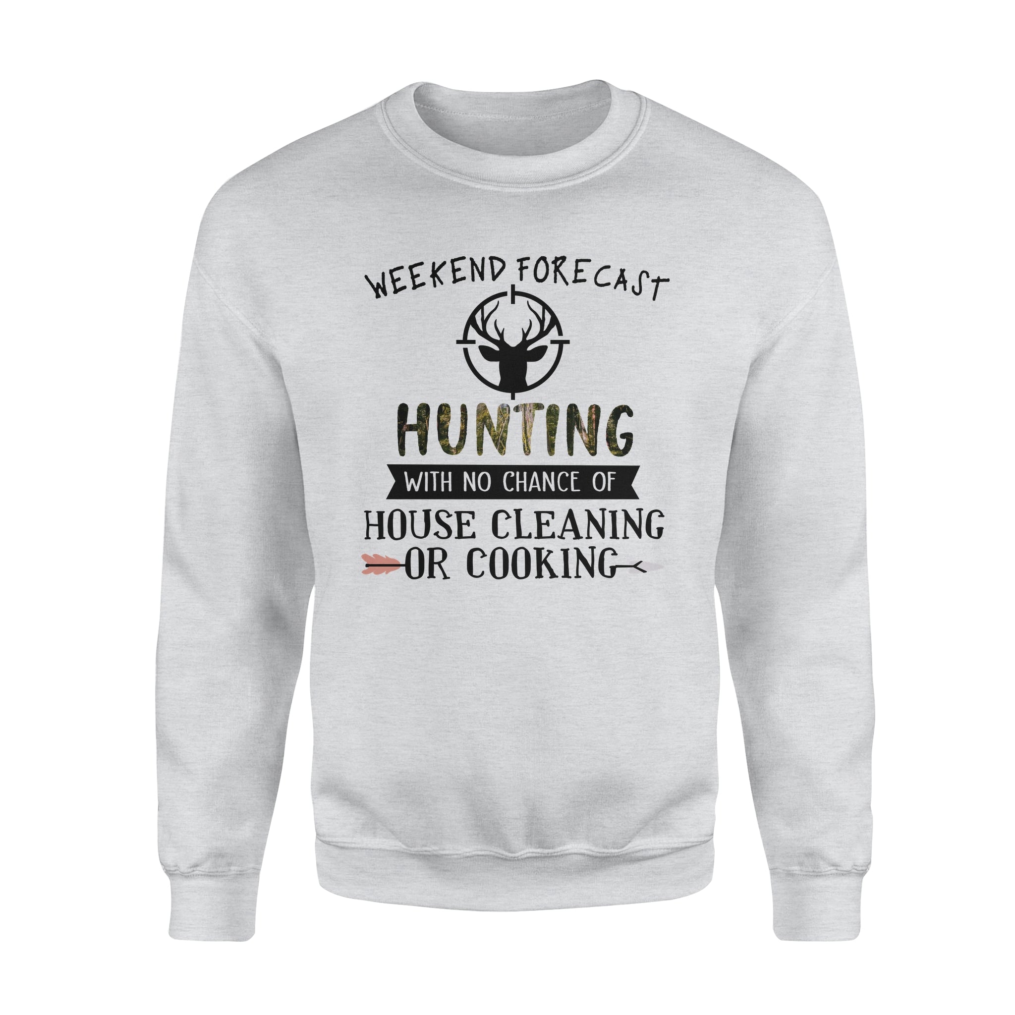 Weekend Forecast Hunting With No Chance Of House Cleaning Or Cooking (forest) – Standard Crew Neck Sweatshirt