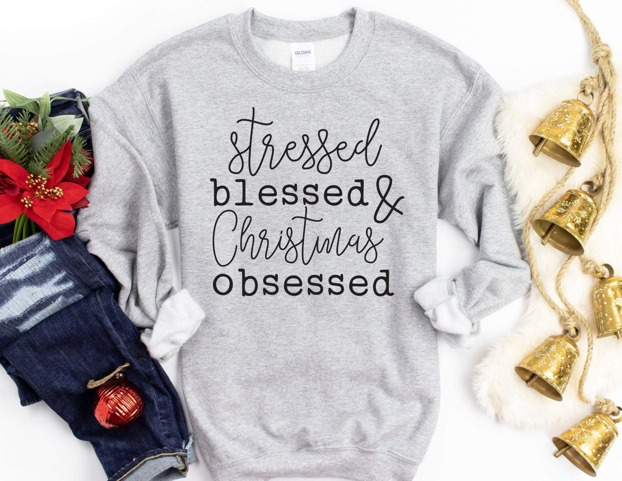 Stressed Blessed And Christmas Obsessed Sweatshirt, Christmas Sweaters, Funny Christmas Sweatshirt, Christmas Shirts, Christmas Sweater T-Shirt Hoodie All Color Size S-5Xl